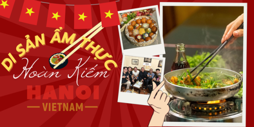 Giữ gìn và phát triển – Hành trình đưa ẩm thực Hà Thành ra thế giới